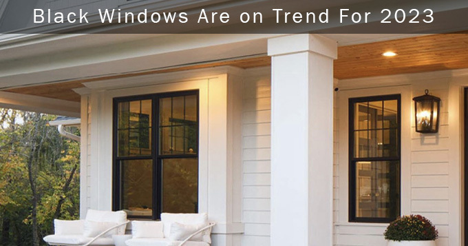 Black Windows Are on Trend: A Guide to the Bold Modern Look